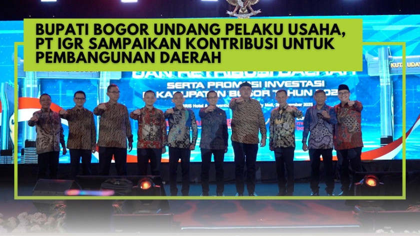 Bupati Bogor Undang Pelaku Usaha, PT IGR Sampaikan Kontribusi untuk Pembangunan Daerah